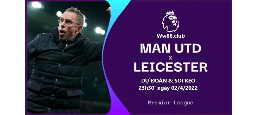 soi kèo trận Manchester United vs Leicester