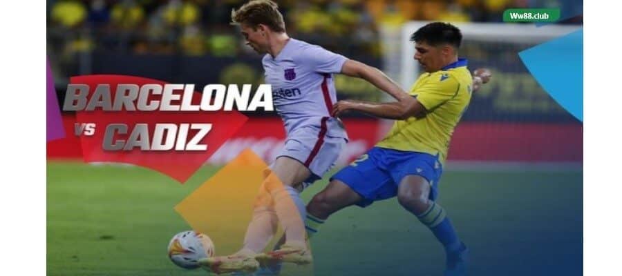 Soi kèo Barcelona vs Cadiz 02h00 ngày 19/4/2022