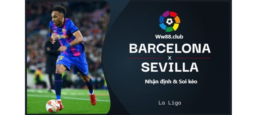 Soi kèo trận Barcelona vs Sevilla