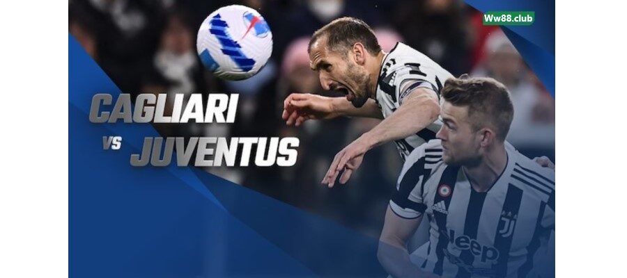 Soi kèo trận Cagliari vs Juventus 01h45 ngày 10/4/2022