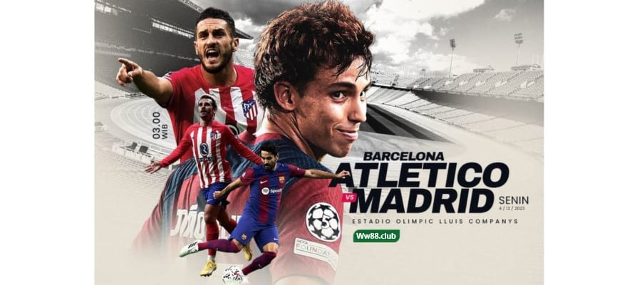 Dự đoán, soi kèo Barcelona vs Atletico Madrid 03h00 ngày 4/12/2023