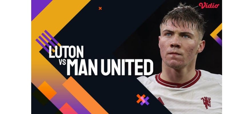 Dự đoán, soi kèo Luton Town vs Manchester United ngày 18/02/2024