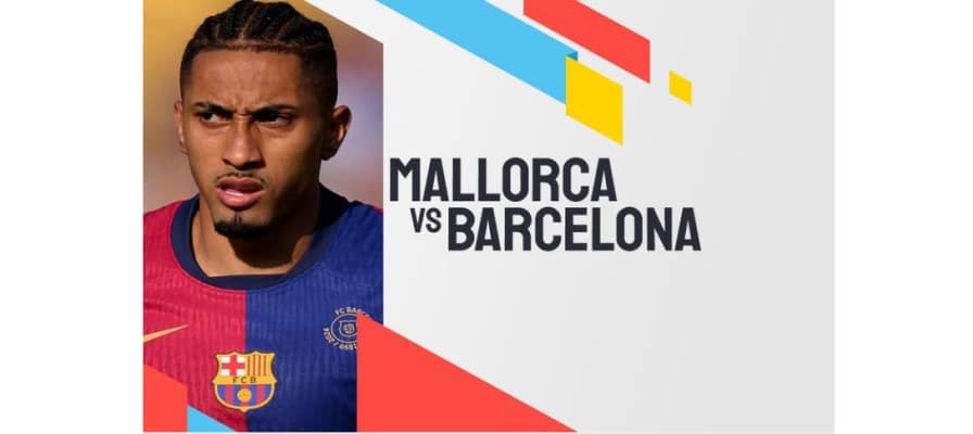Soi kèo trận Mallorca vs Barcelona La Liga 2024/25 lúc 01h00 ngày 04/12/2024