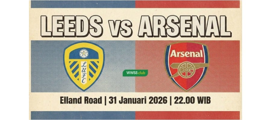 Soi kèo Leeds United vs Arsenal lúc 22h00 ngày 31/01/2026