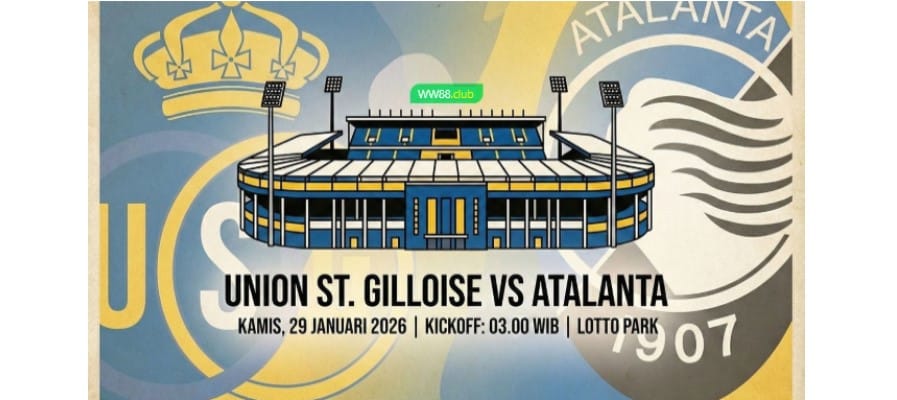 Soi kèo Union Saint-Gilloisevs Atalanta lúc 03h00 ngày 29/01/2026