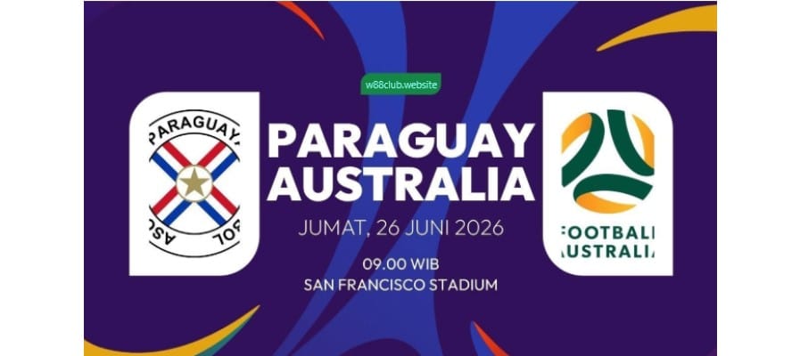 Soi kèo Paraguay vs Úc lúc 09h00 ngày 26/06/2026
