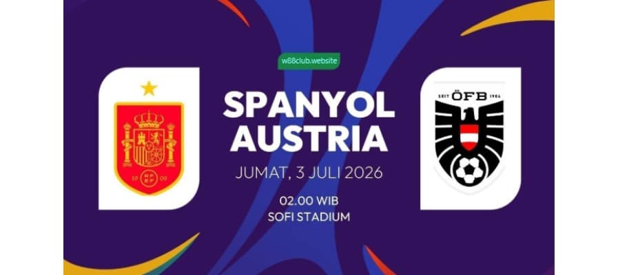 Soi kèo Tây Ban Nha vs Áo lúc 02h00 ngày 03/07/2026