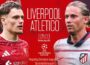 Dự đoán trận đấu Liverpool vs Atletico Madrid 02h00 ngày 10/9/2026